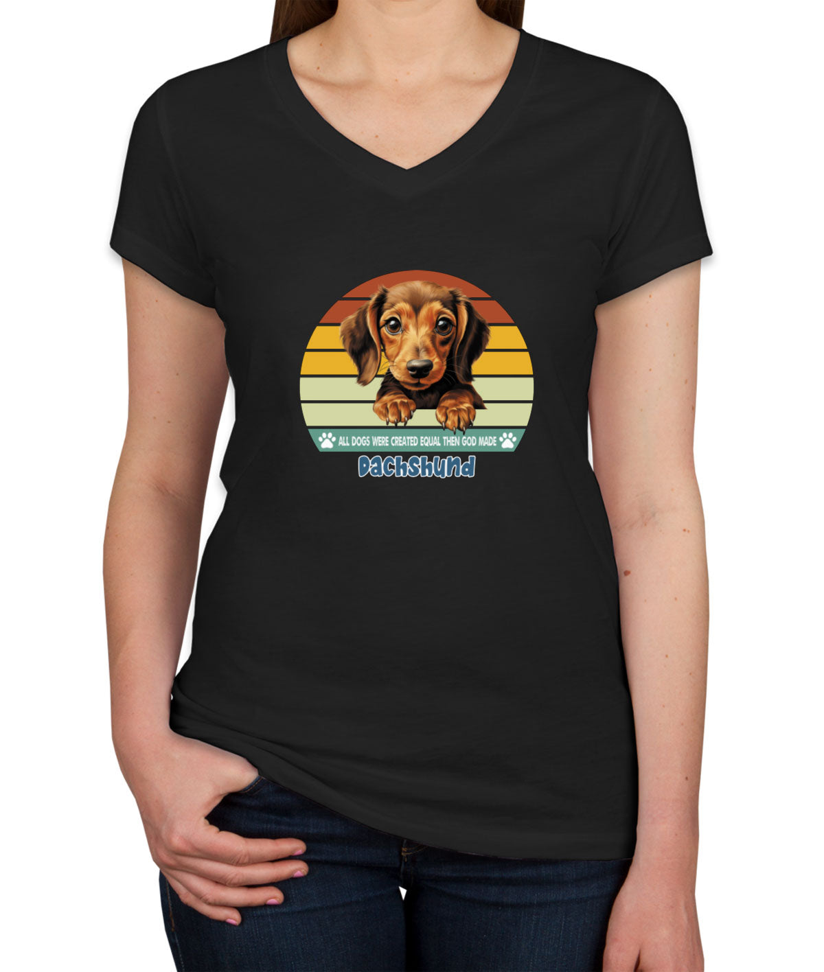 All Dogs Were Created Equal Dachshund Women's V Neck T-shirt