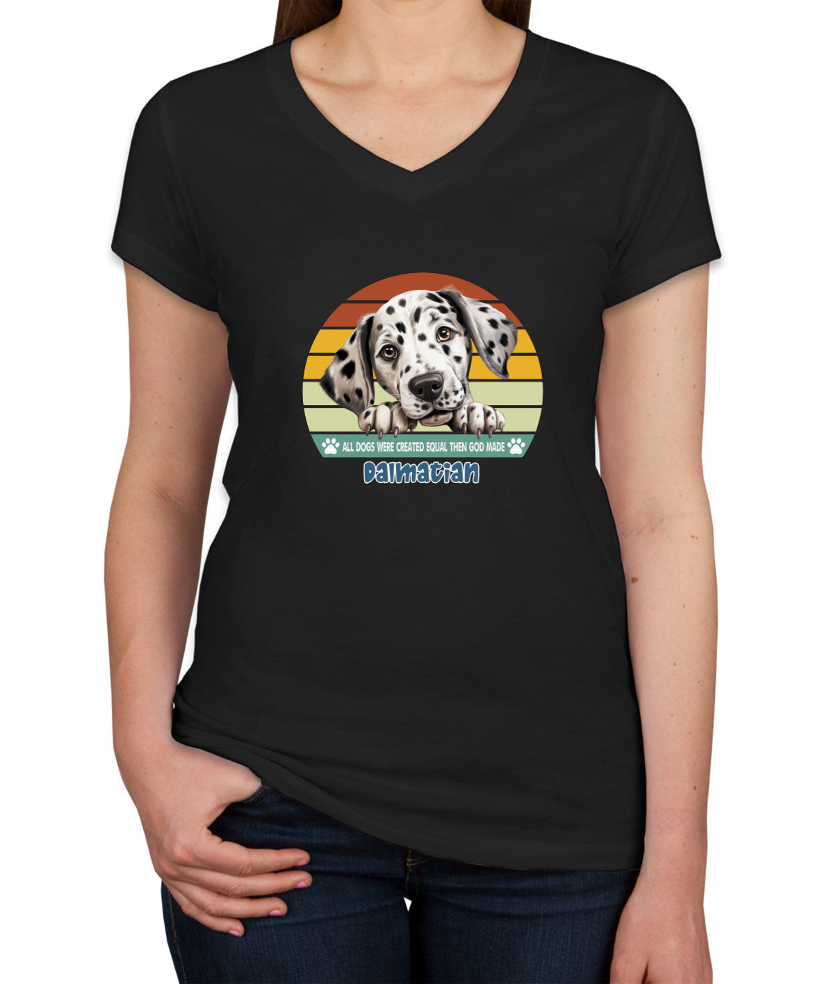 All Dogs Were Created Equal Dalmatian Women's V Neck T-shirt
