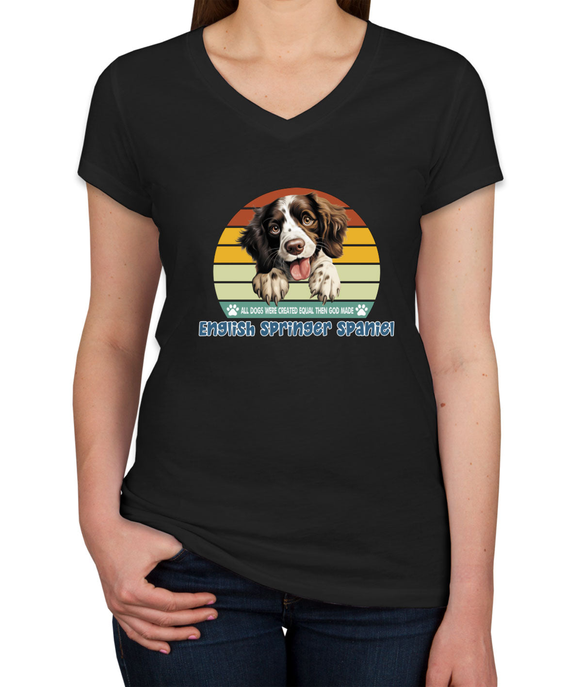 All Dogs Were Created Equal English Springer Spaniel Women's V Neck T-shirt