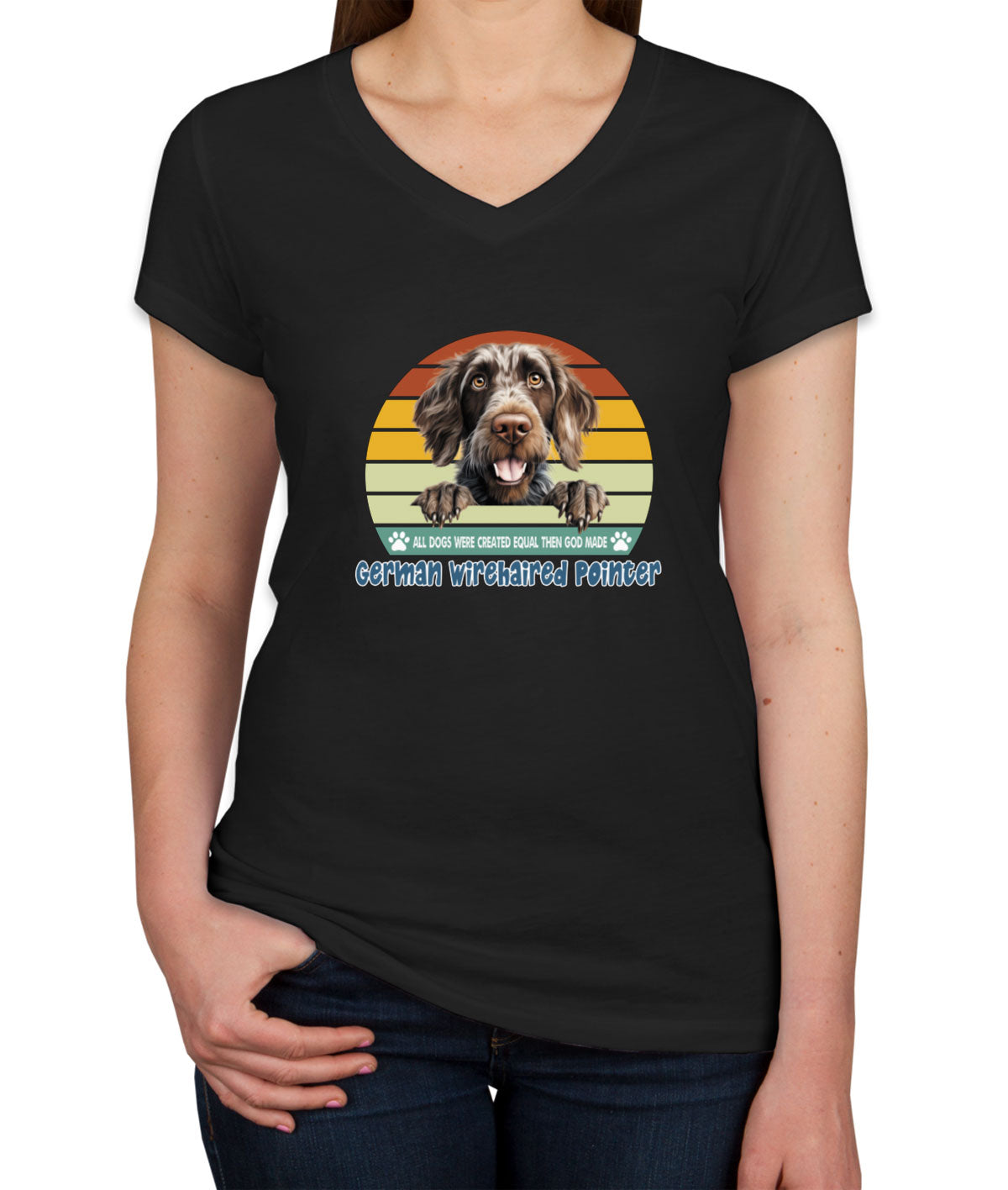 All Dogs Were Created Equal German Wirehaired Pointer Women's V Neck T-shirt