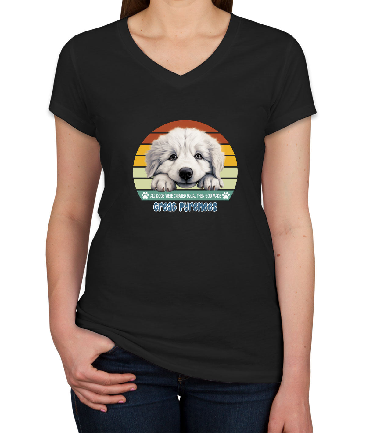 All Dogs Were Created Equal Great Pyrenees Women's V Neck T-shirt