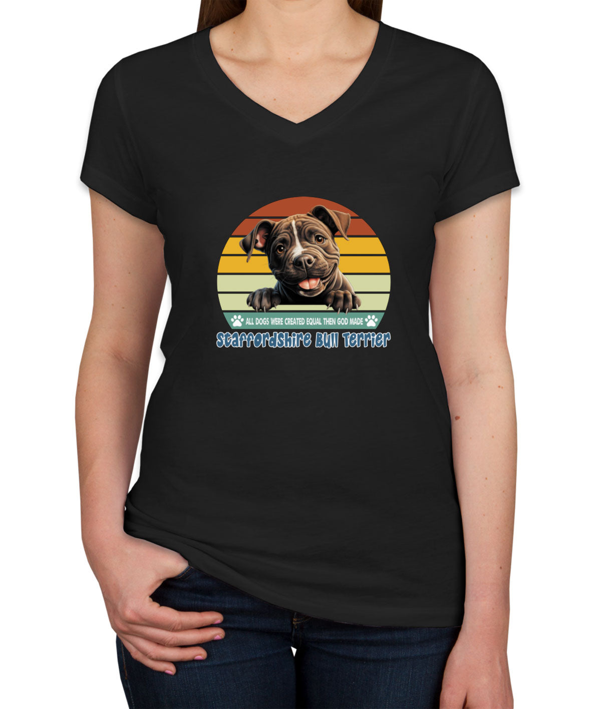 All Dogs Were Created Equal Staffordshire Bull Terrier Women's V Neck T-shirt