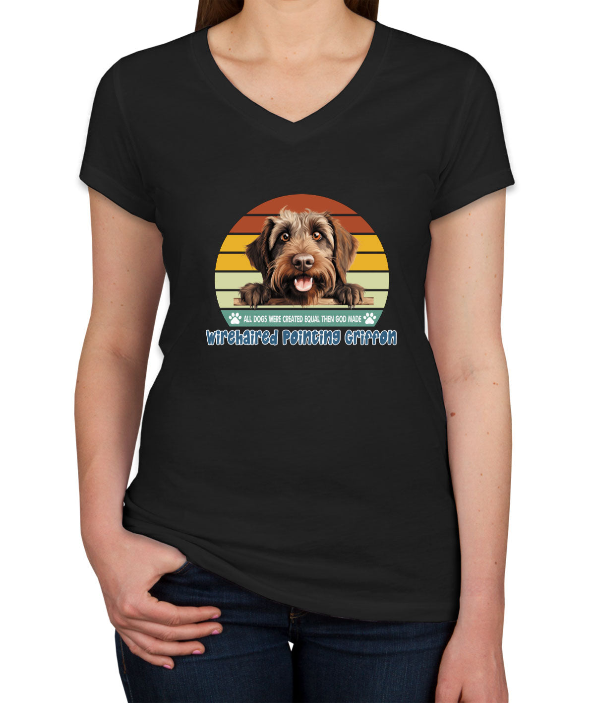 All Dogs Were Created Equal Wirehaired Pointing Griffon Women's V Neck T-shirt