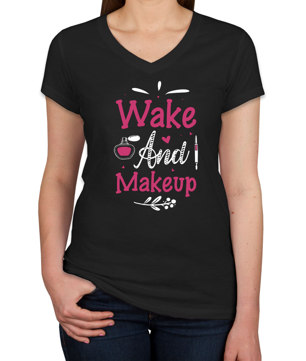 Wake And Makeup Women's V Neck T-shirt