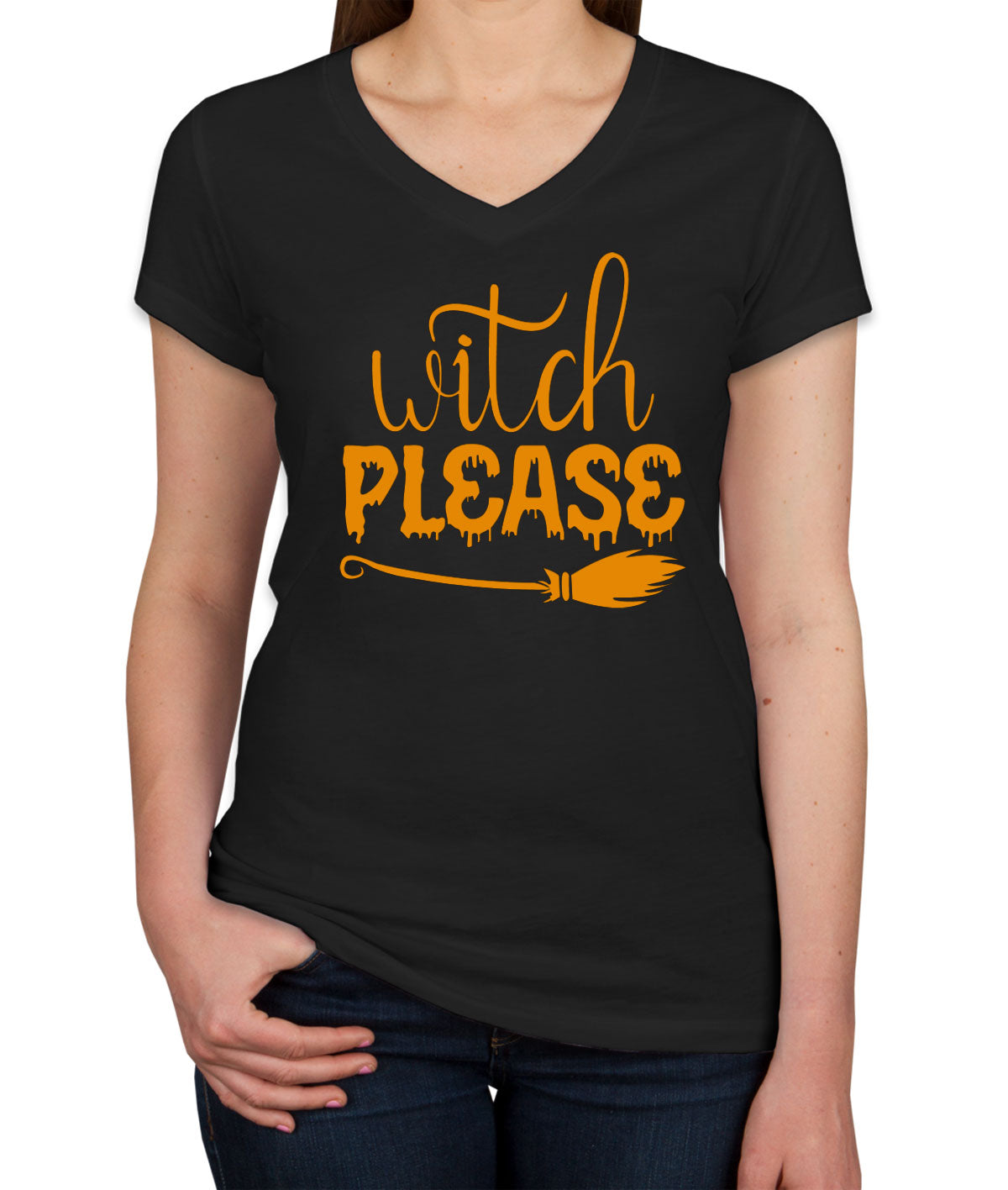 Witch Please Halloween Women's V Neck T-shirt