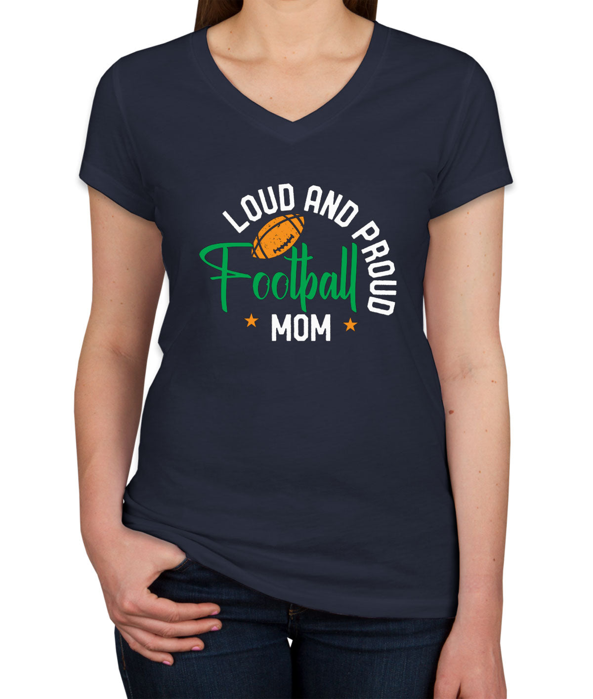 Loud And Proud Football Mom Women's V Neck T-shirt