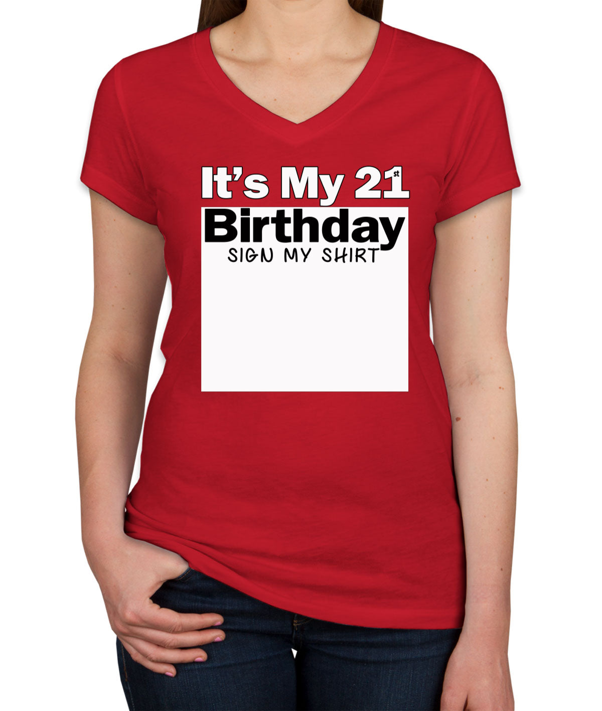 It's My 21st Birthday Sign My Shirt Women's V Neck T-shirt