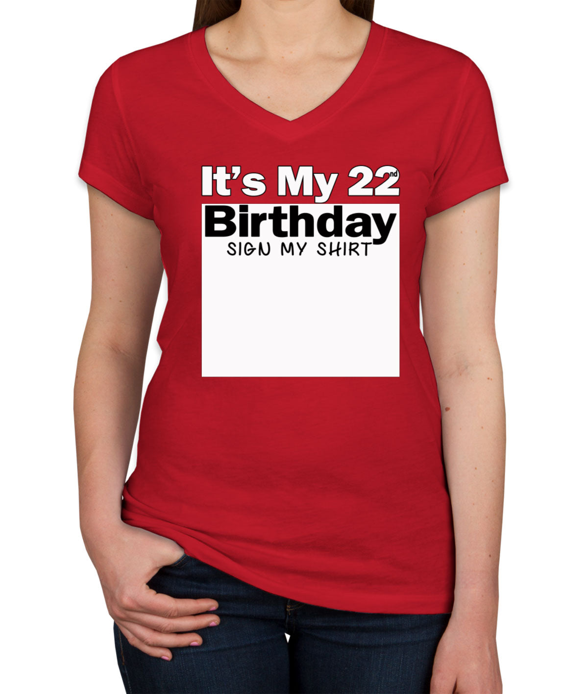 It's My 22nd Birthday Sign My Shirt Women's V Neck T-shirt