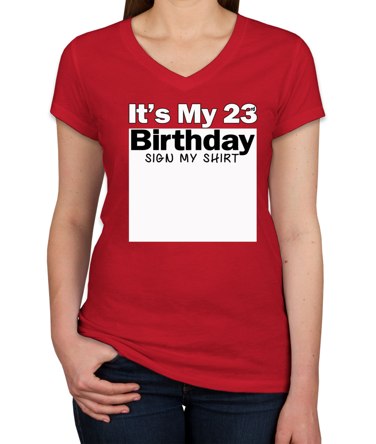 It's My 23rd Birthday Sign My Shirt Women's V Neck T-shirt