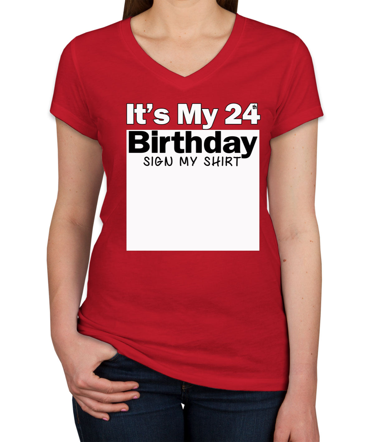 It's My 24th Birthday Sign My Shirt Women's V Neck T-shirt