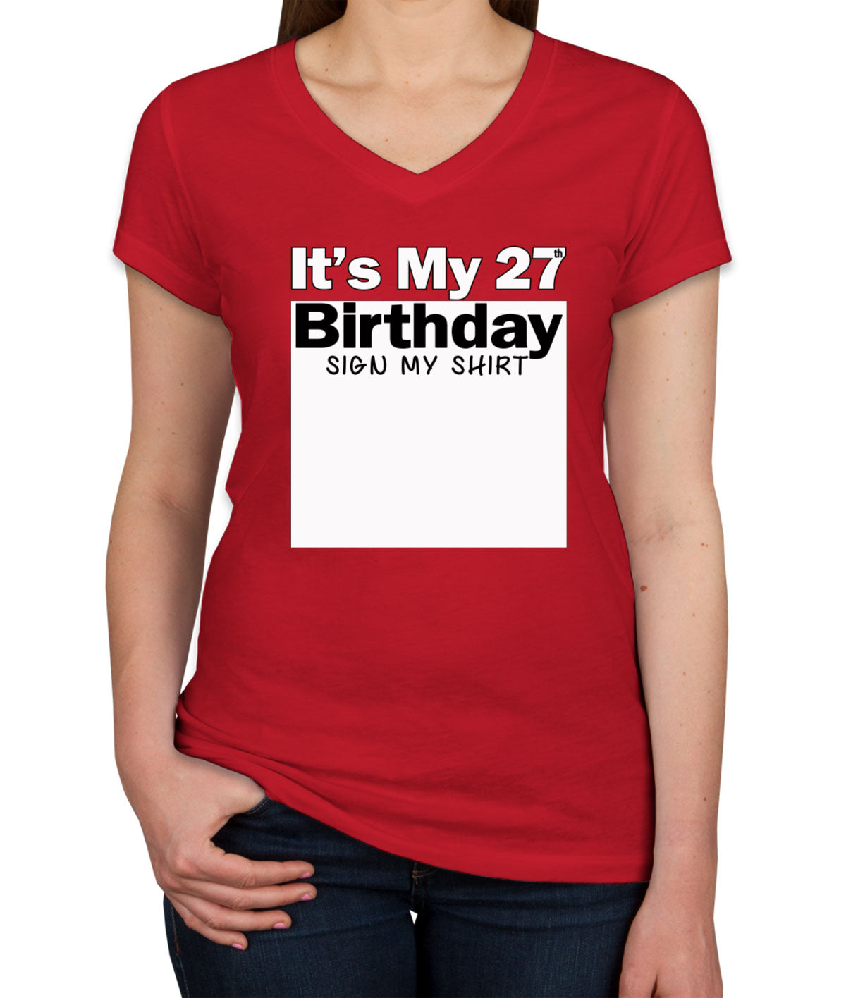 It's My 27th Birthday Sign My Shirt Women's V Neck T-shirt