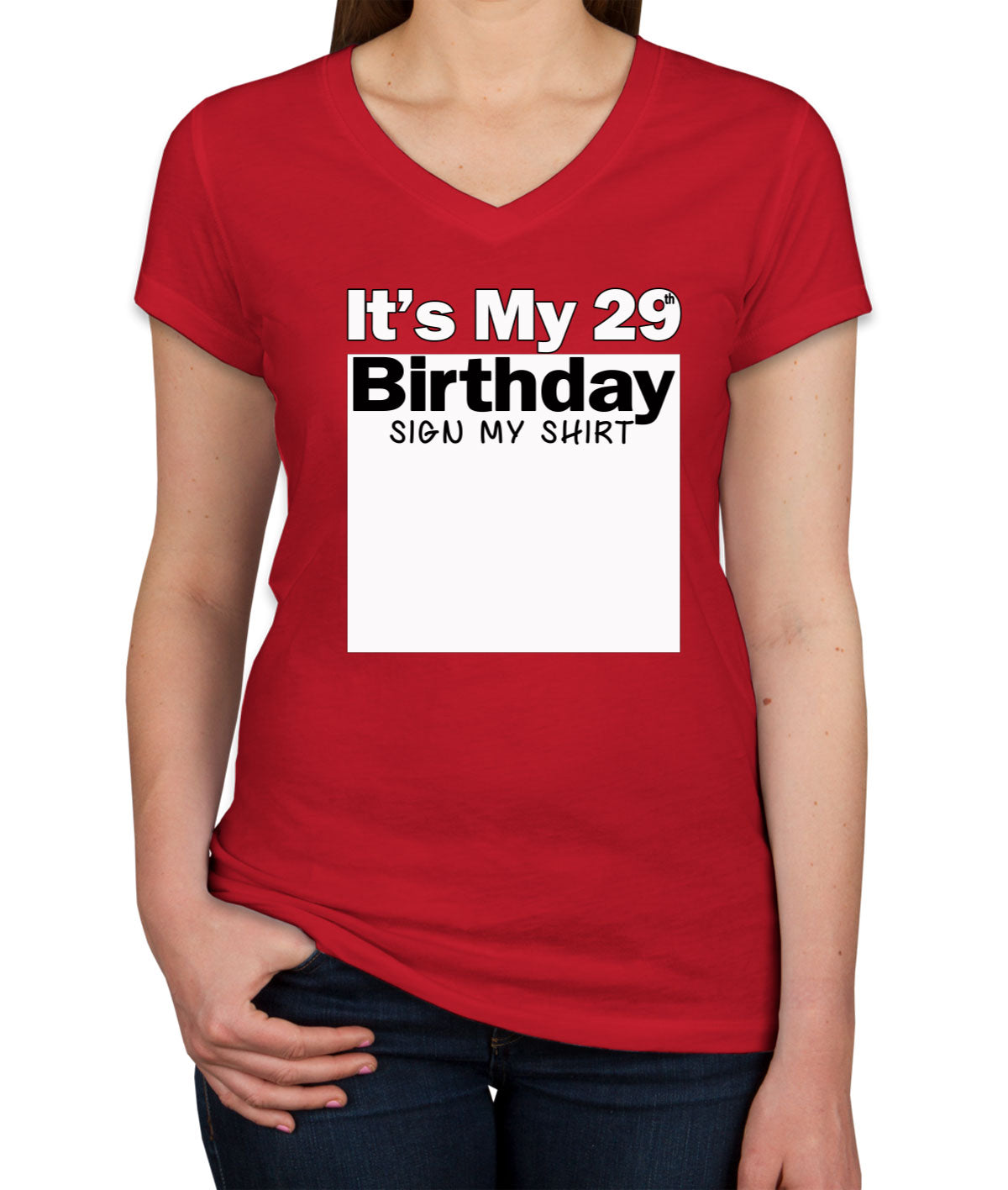 It's My 29th Birthday Sign My Shirt Women's V Neck T-shirt