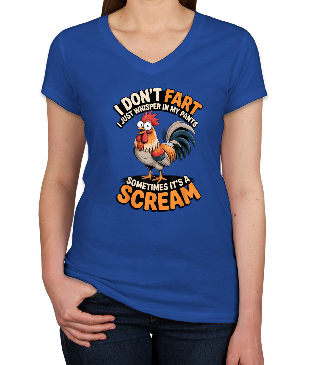 I Don't Fart I Just Whisper In My Pants Sometimes It's A Scream Women's V Neck T-shirt
