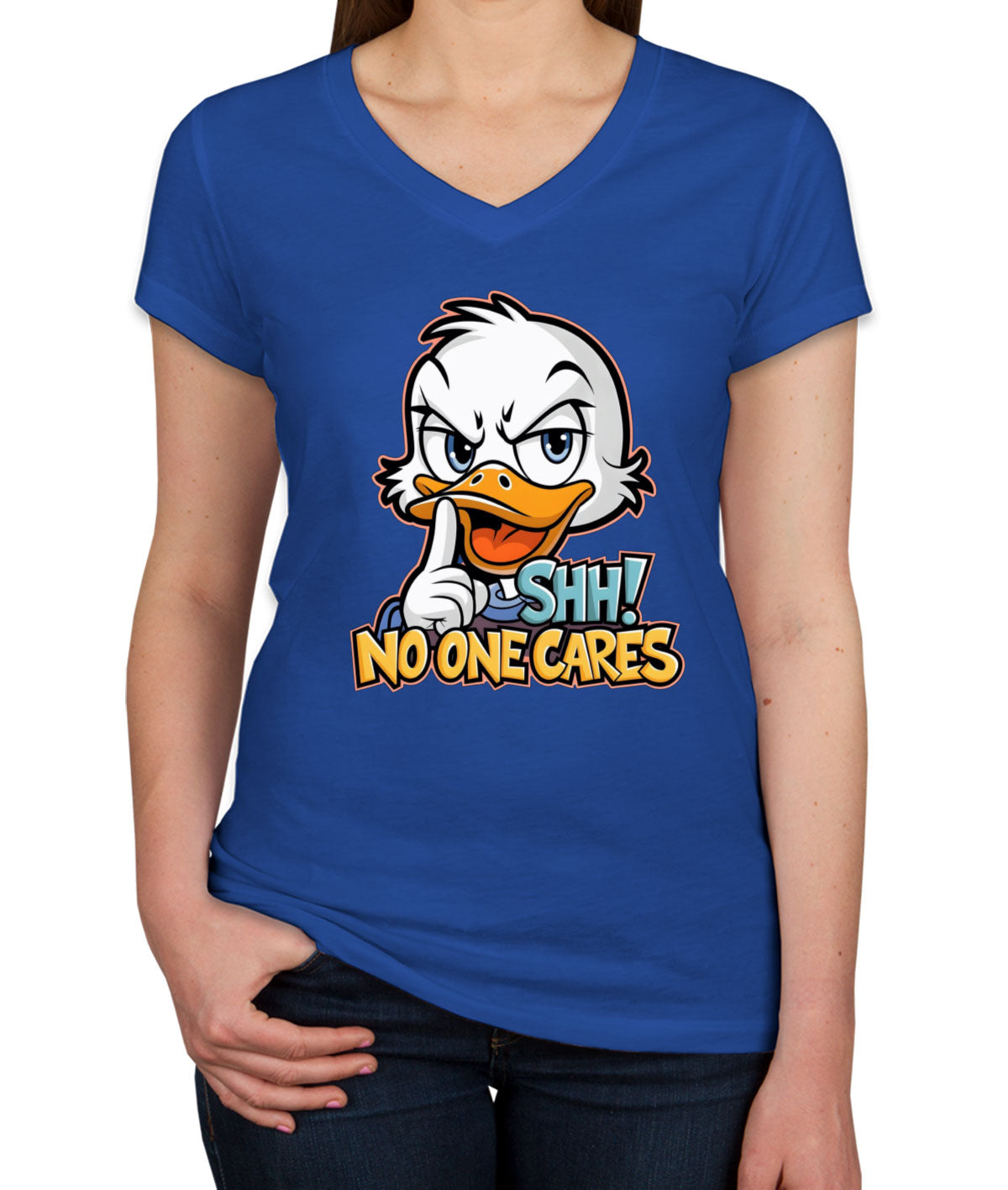 Shh No One Cares Sarcastic Duck Women's V Neck T-shirt