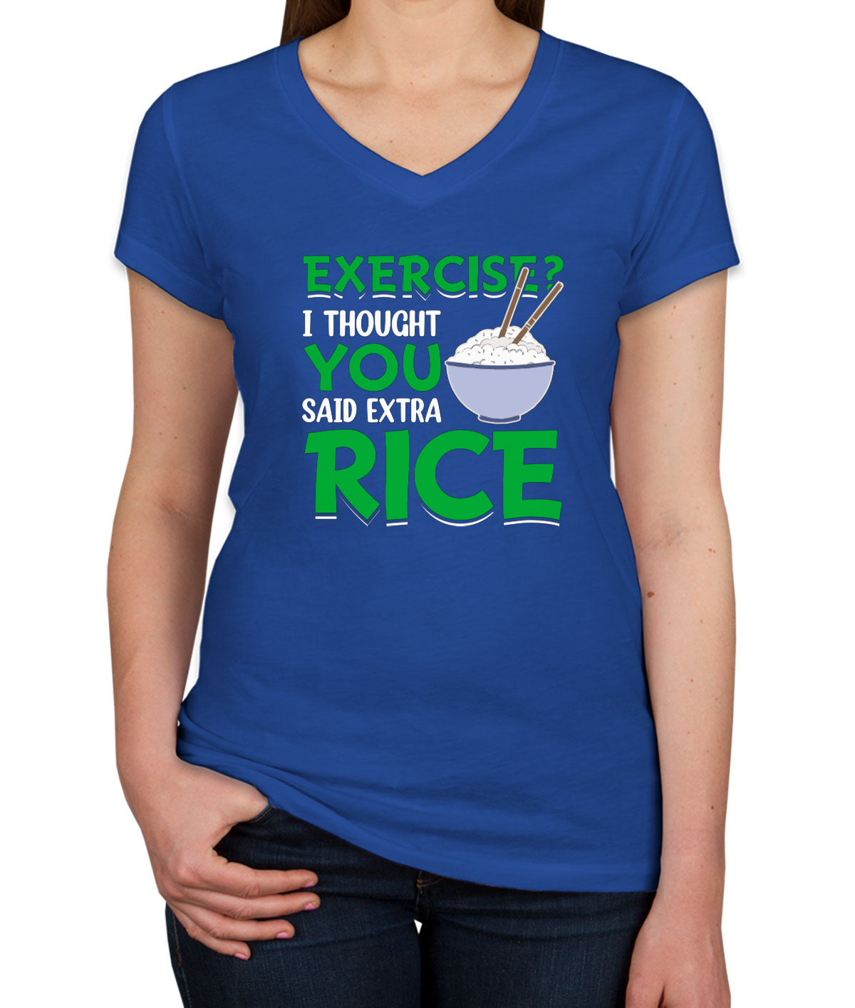 Exercise? I Tought You Said Extra Rice Gym Fitness Women's V Neck T-shirt