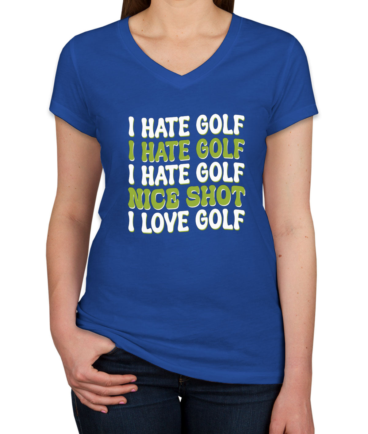 I Hate Golf Nice Shot I Love Golf Women's V Neck T-shirt