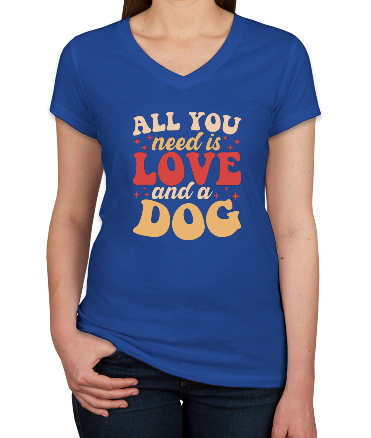 All You Need Is Love And A Dog Women's V Neck T-shirt