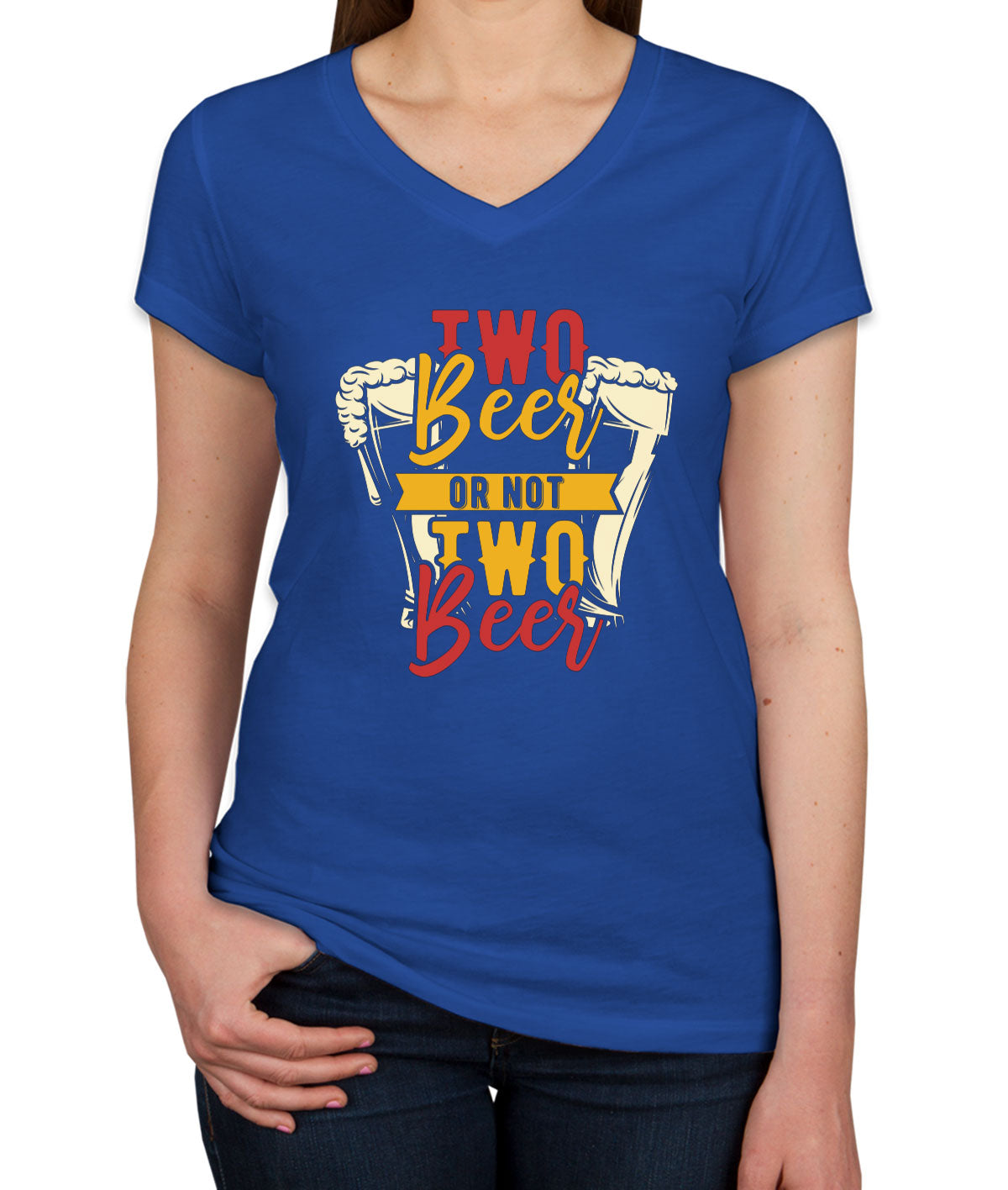 Two Beer Or Not Two Beer Women's V Neck T-shirt