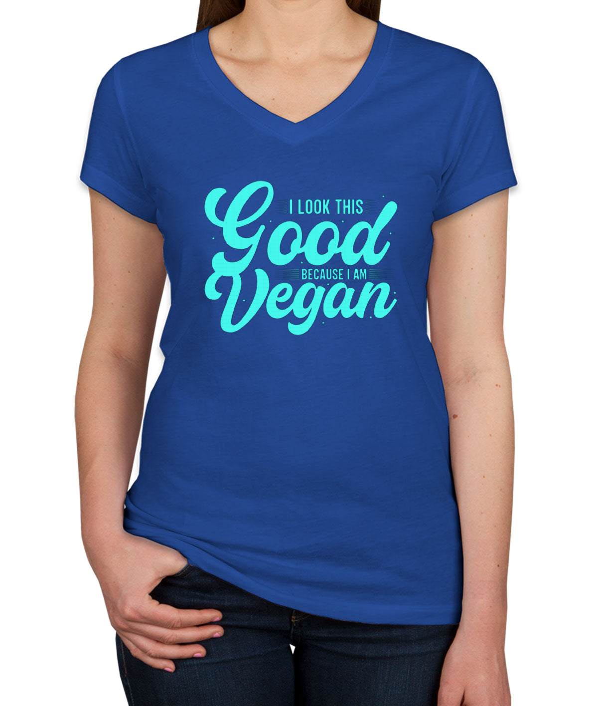 I Look This Good Because I Am Vegan Women's V Neck T-shirt