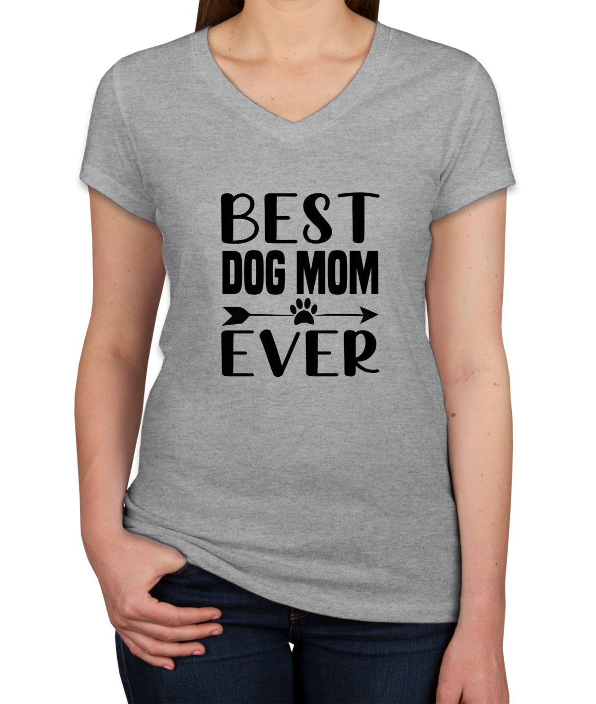 Best Dog Mom Ever Women's V Neck T-shirt