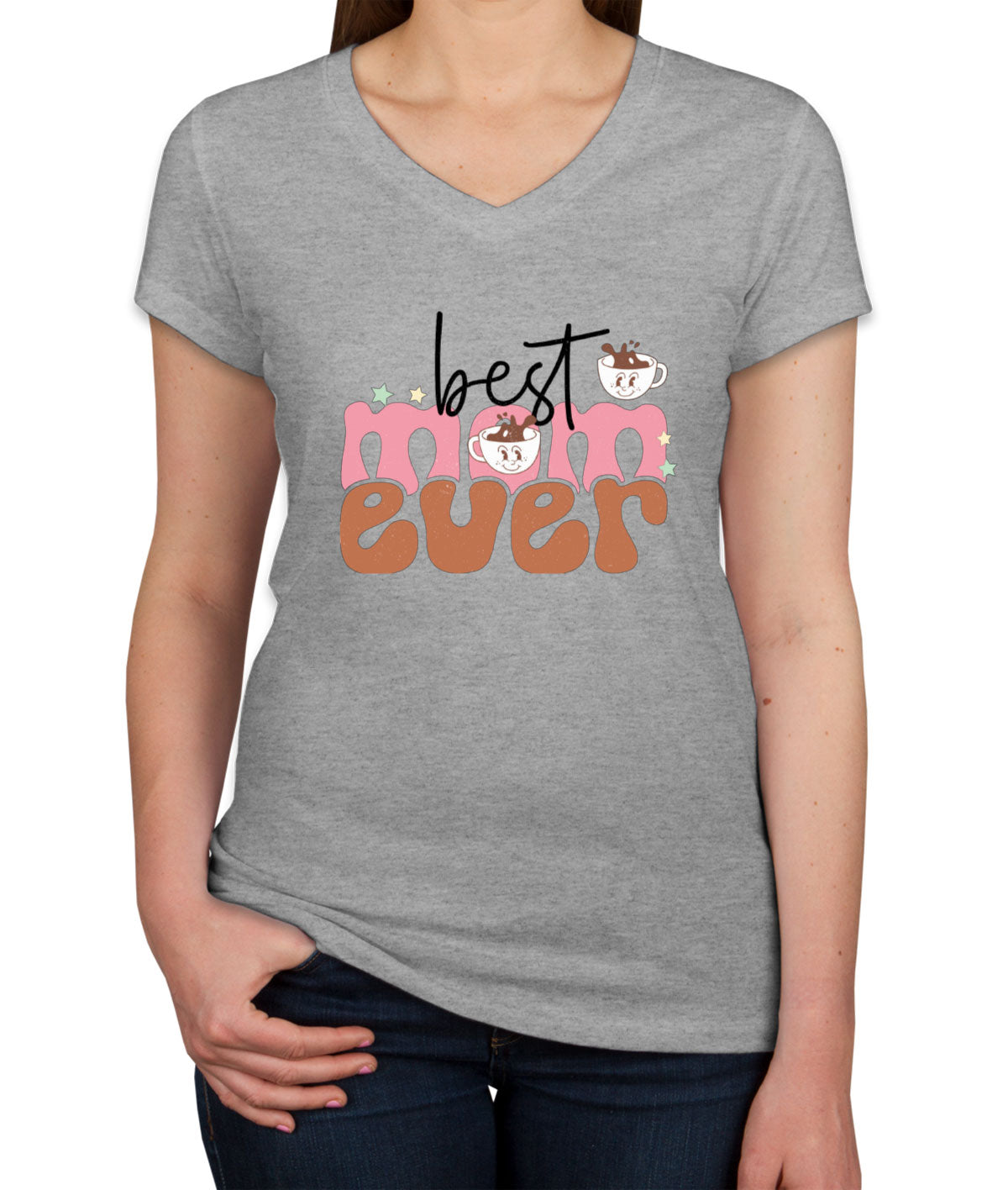 Best Mom Ever Mother's Day Women's V Neck T-shirt