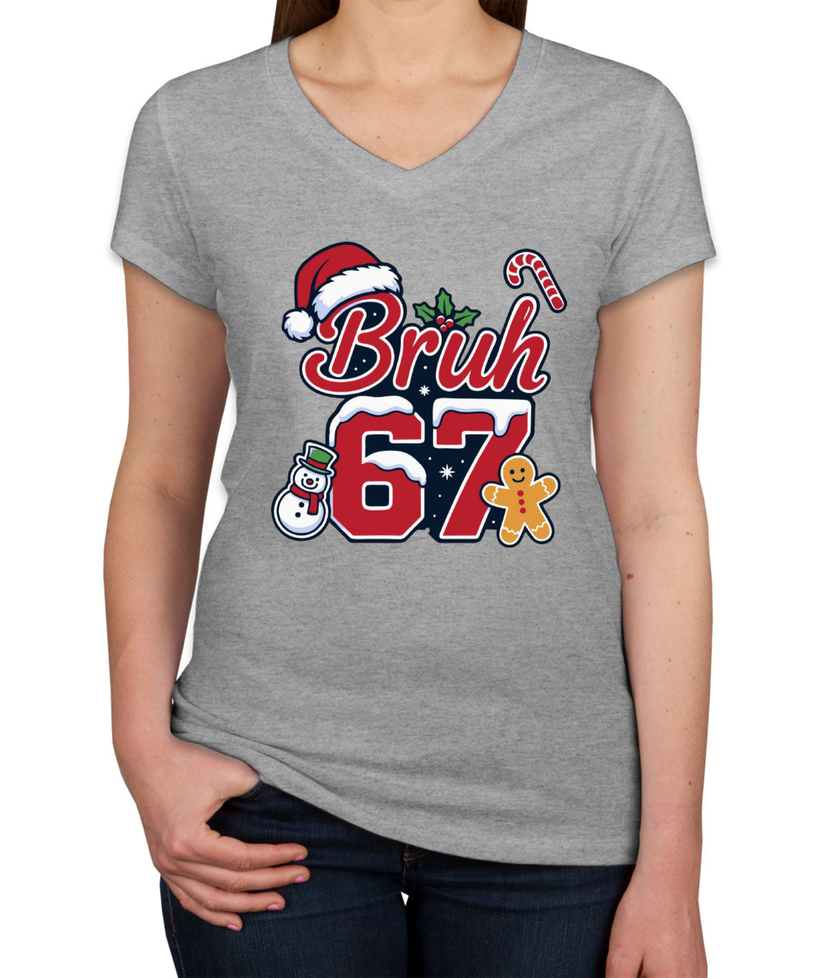 67 Sixty Seven Bruh Christmas Women's V Neck T-shirt