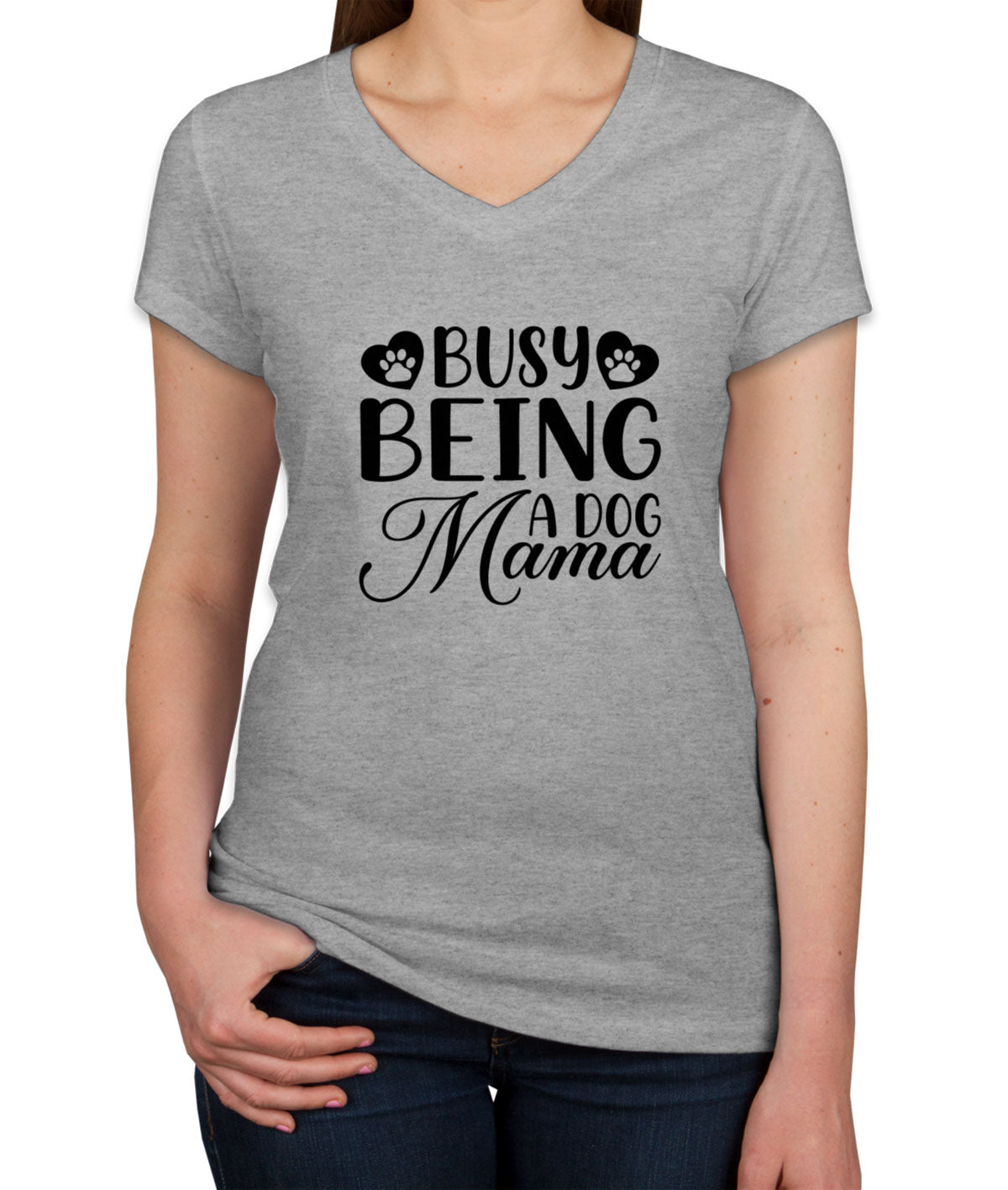 Busy Being A Dog Mama Women's V Neck T-shirt