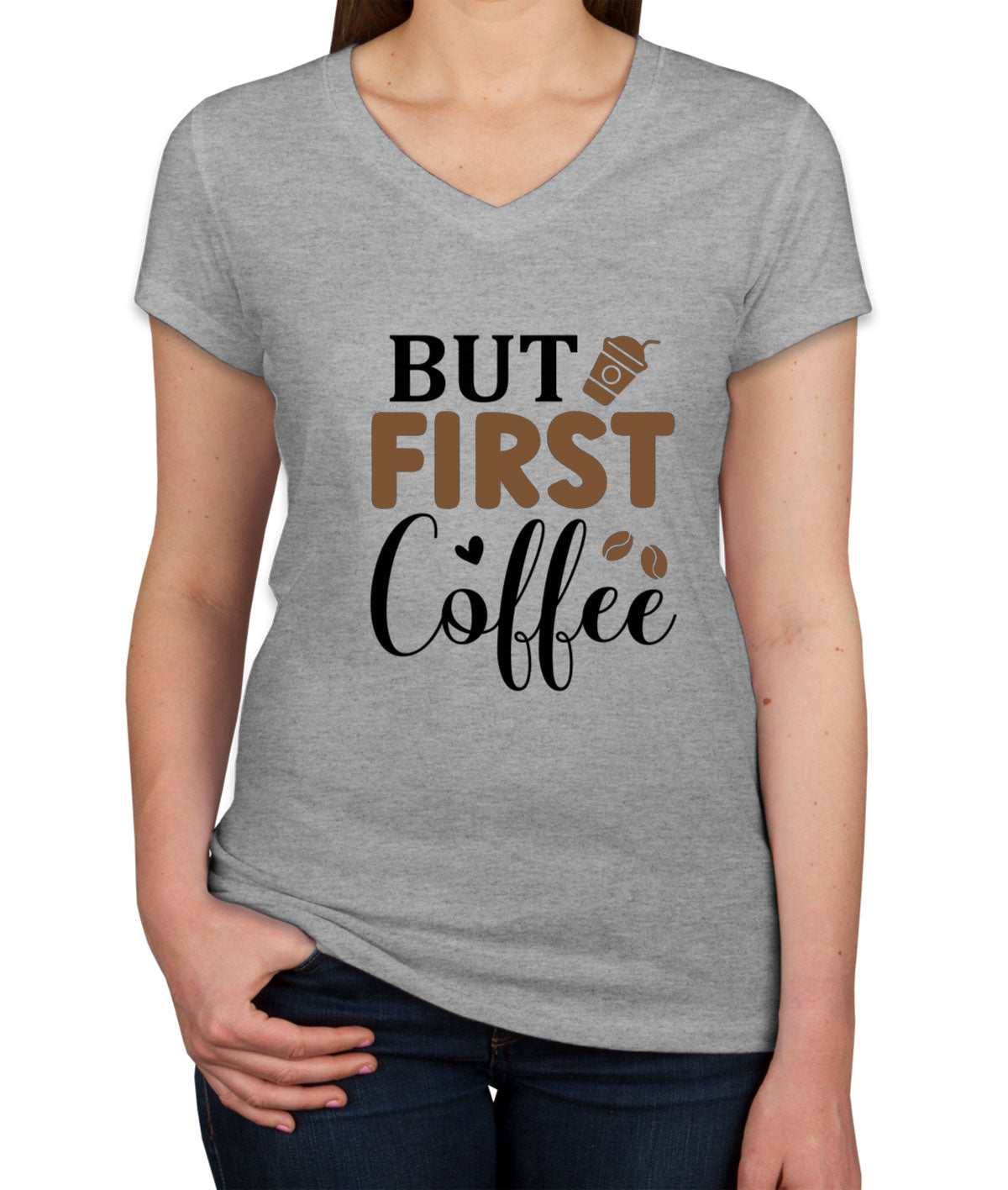 But First Coffee Women's V Neck T-shirt