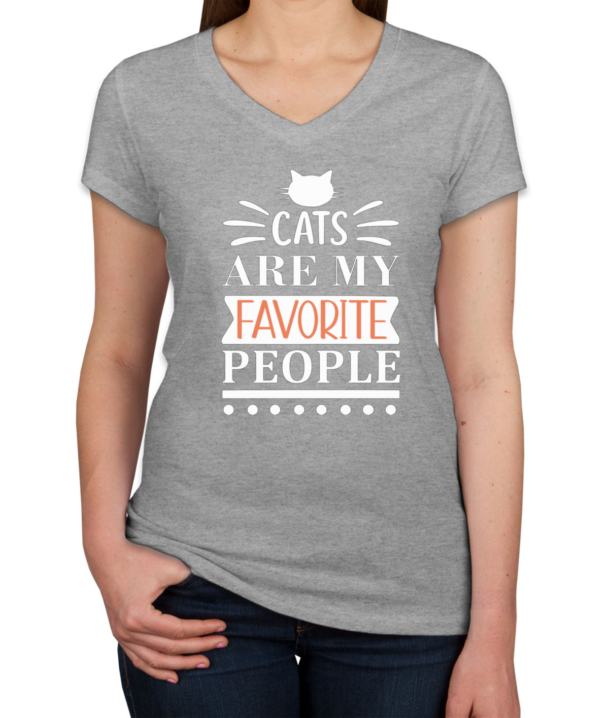 Cats Are My Favorite People Women's V Neck T-shirt