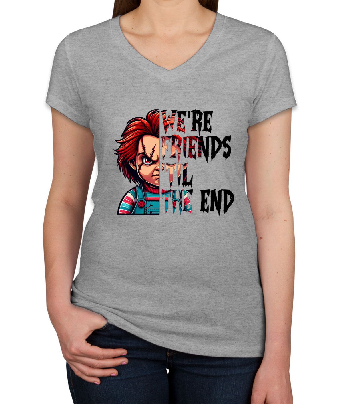 Chucky We're Friends 'Til The End Halloween Women's V Neck T-shirt