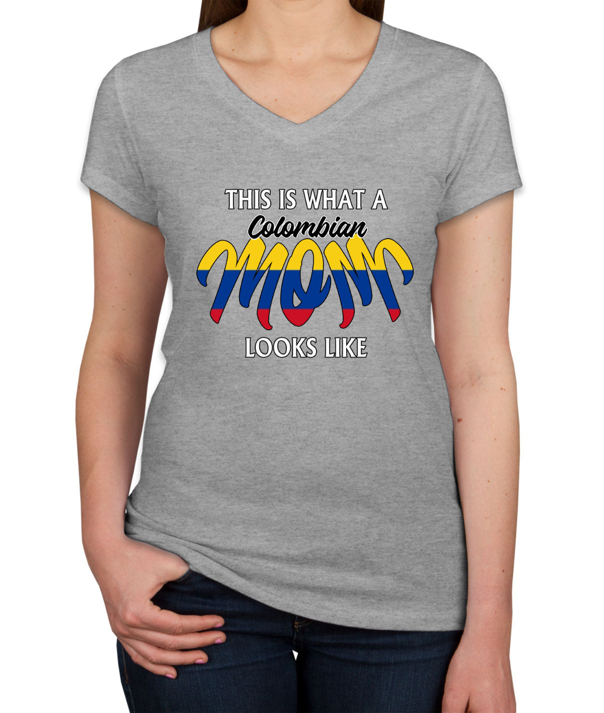 This Is What A Colombian Mom Looks Like Mother's Day Women's V Neck T-shirt