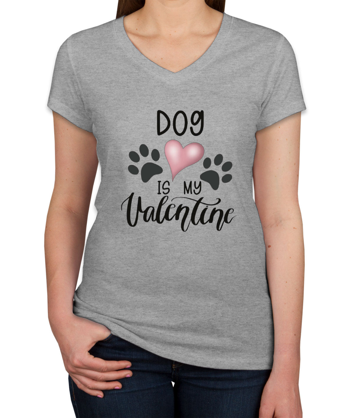 Dog Is My Valentine Women's V Neck T-shirt