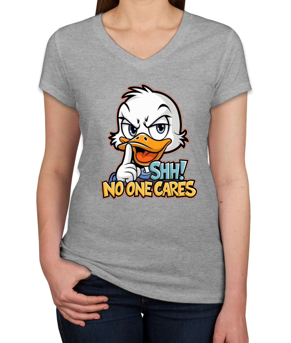 Shh No One Cares Sarcastic Duck Women's V Neck T-shirt