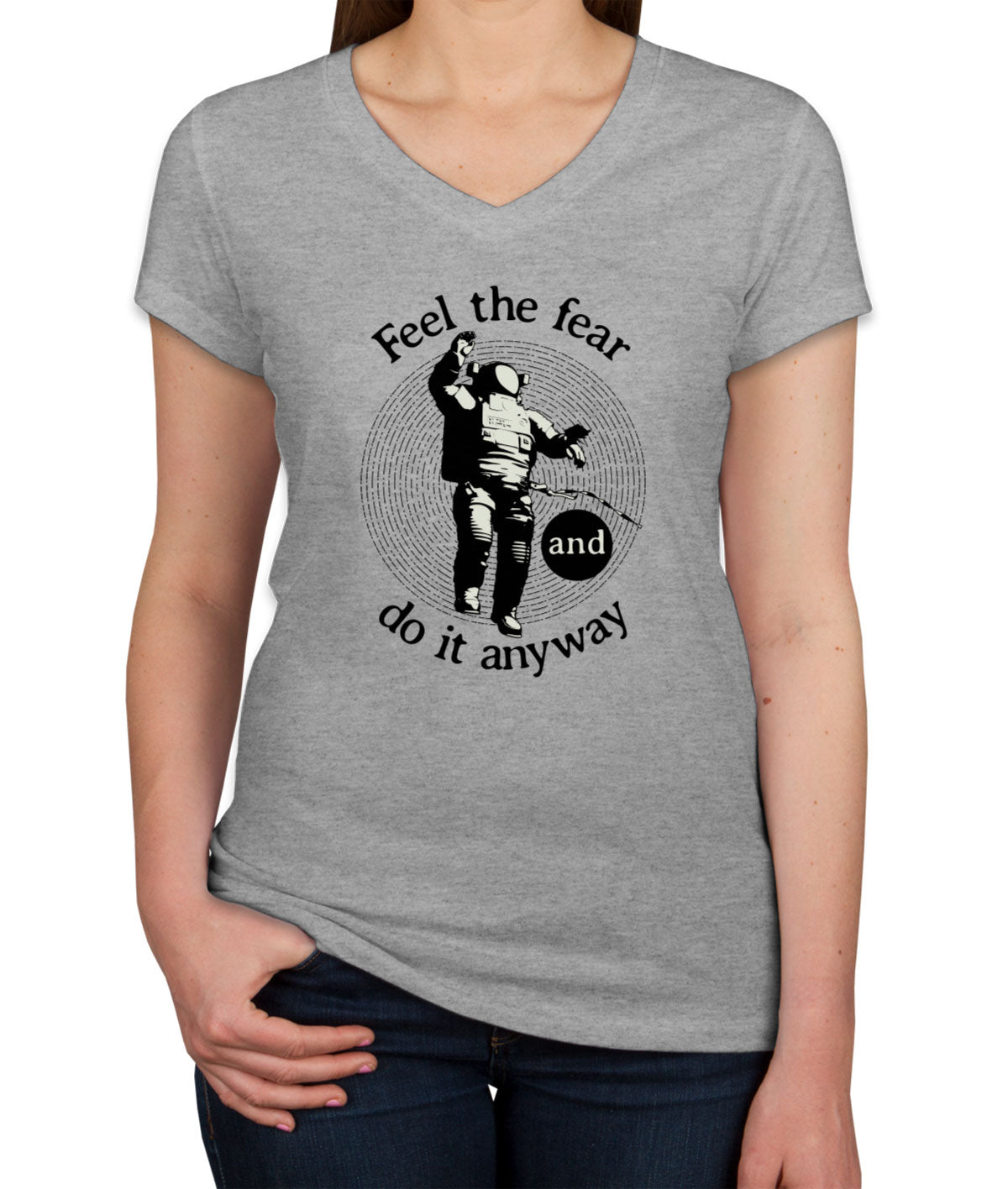 Feel The Fear Do It Anyway Women's V Neck T-shirt