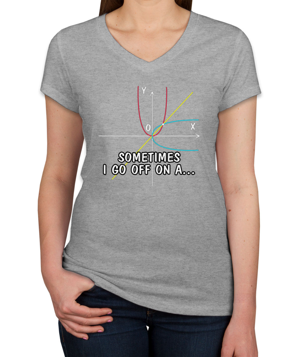 Sometimes I Go Off On A...Math Teacher Women's V Neck T-shirt