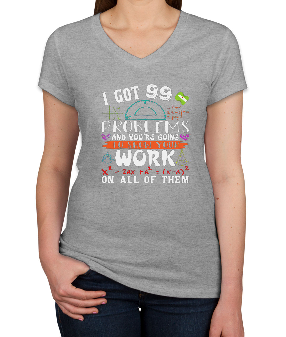 I Got 99 Problems Math Women's V Neck T-shirt