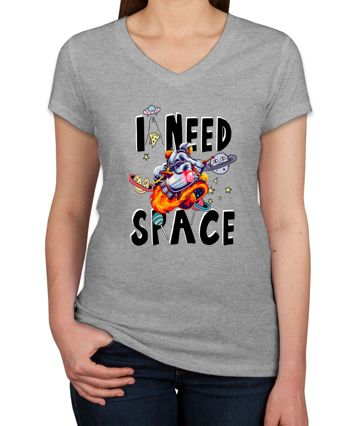 I Need Space Women's V Neck T-shirt