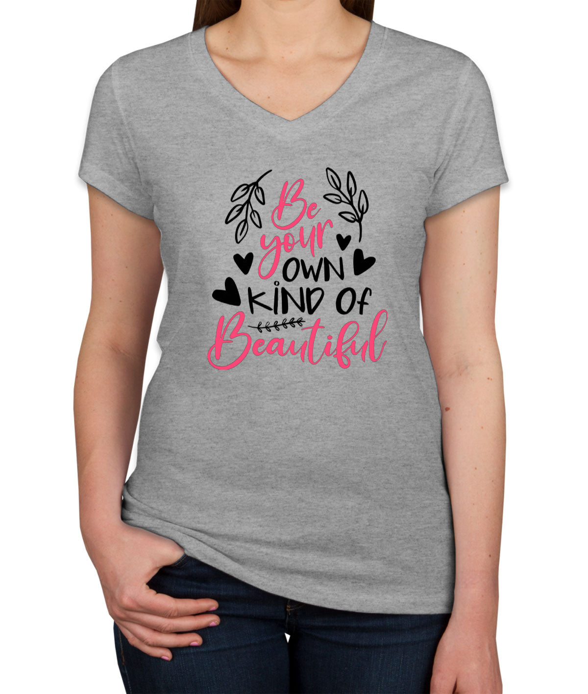 Be Your Own Kind Of Beautiful Women's V Neck T-shirt