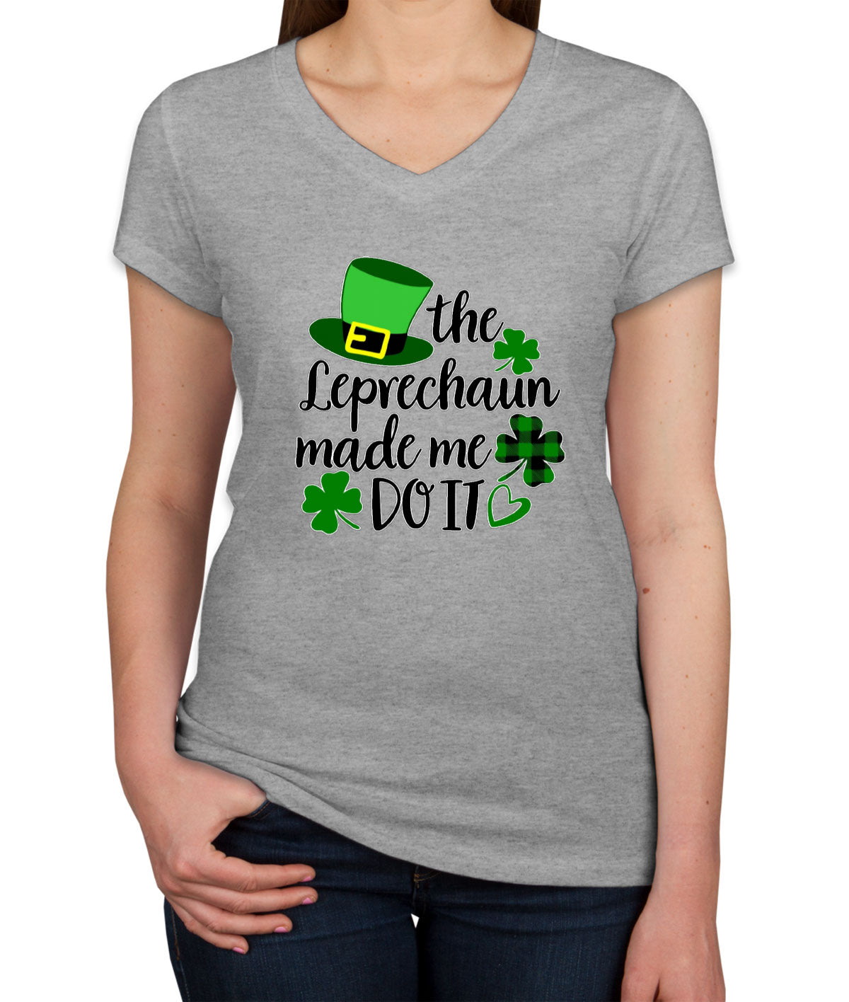 The Leprechaun Made Me Do It St. Patrick's Day Women's V Neck T-shirt