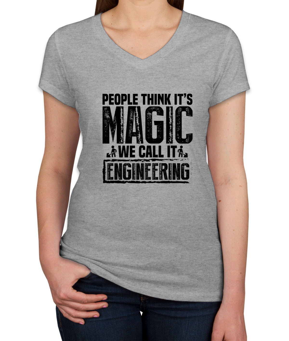 People Think It's Magic We Call It Engineering Women's V Neck T-shirt