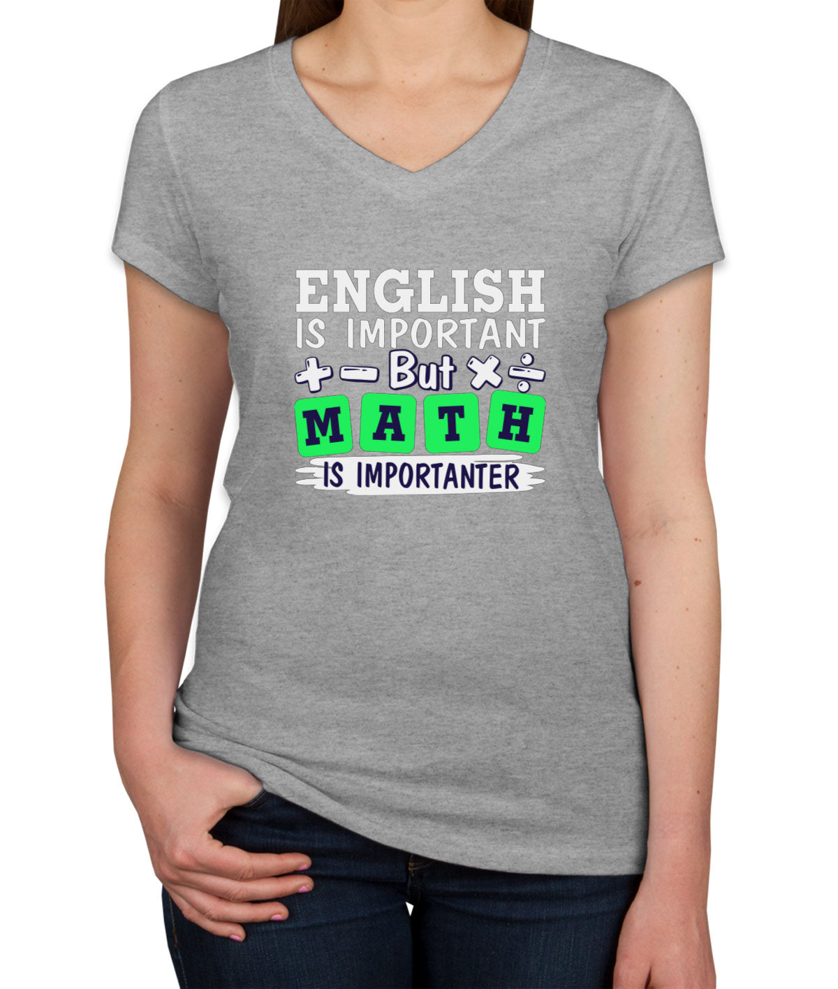 English Is Important But Math Is Importanter Women's V Neck T-shirt