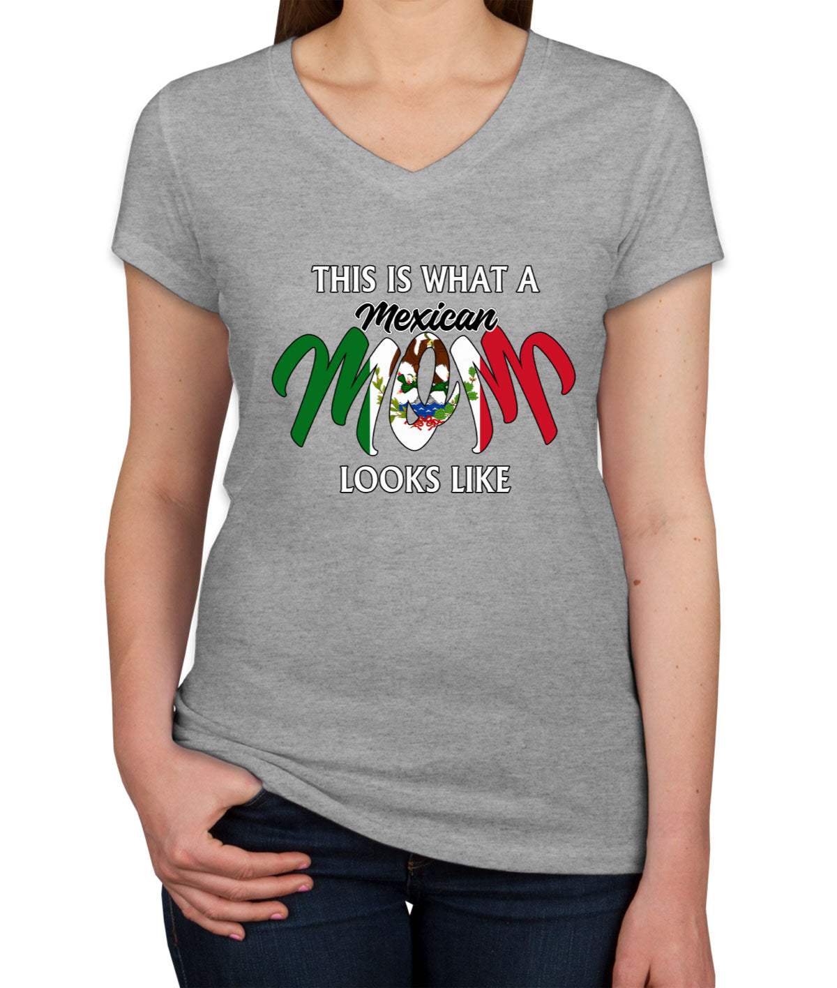 This Is What A Mexican Mom Looks Like Mother's Day Women's V Neck T-shirt