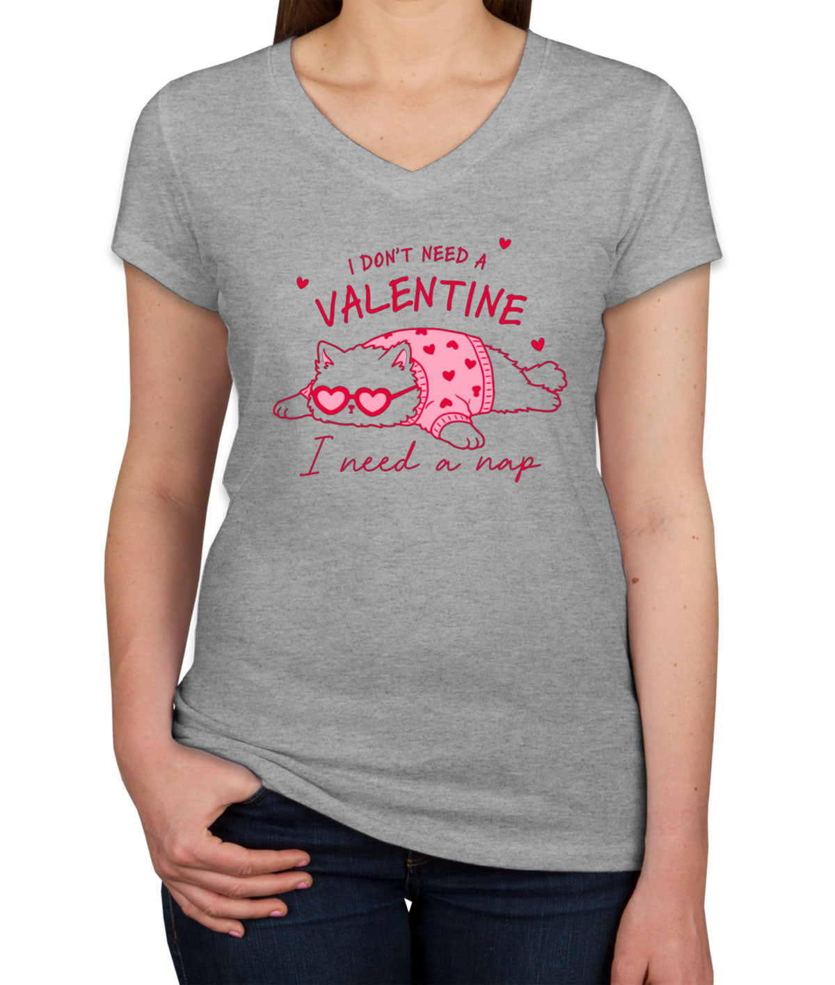 I Don't Need A Valentine I Need A Nap Women's V Neck T-shirt