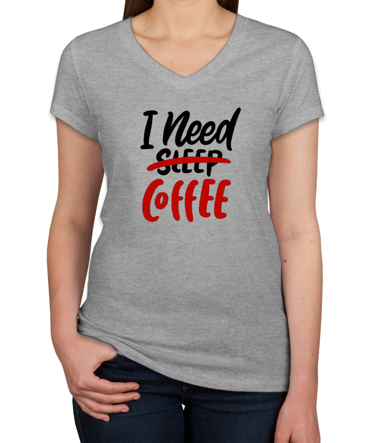 I Need Coffee Women's V Neck T-shirt