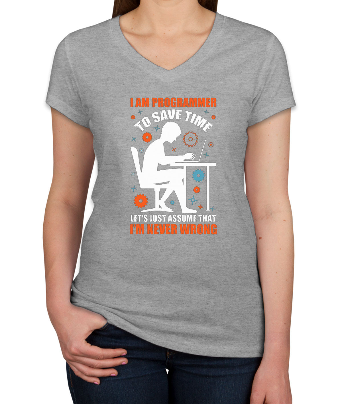 I Am A Programmer To Save Time Women's V Neck T-shirt