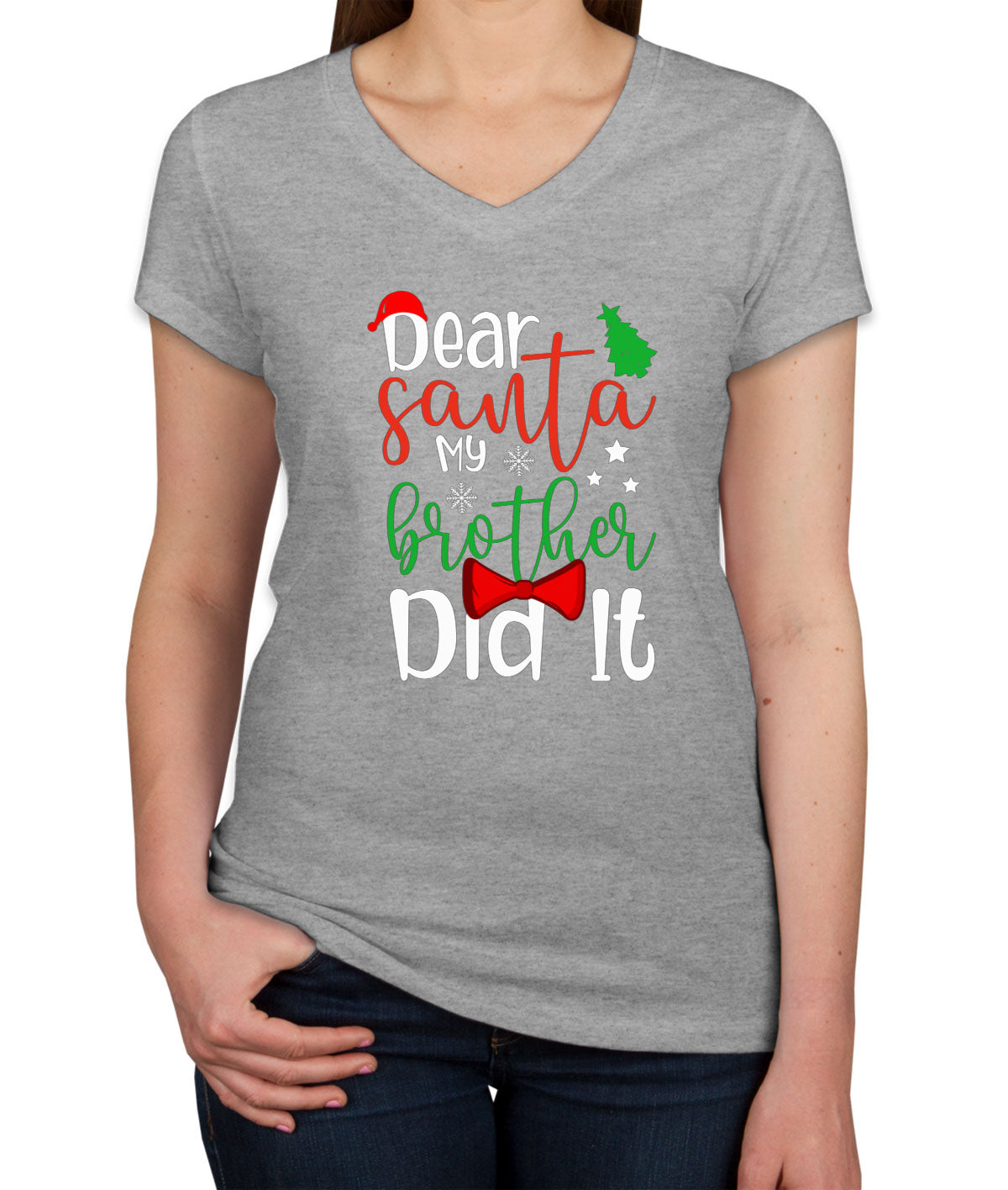 Dear Santa My Brother Did It Women's V Neck T-shirt