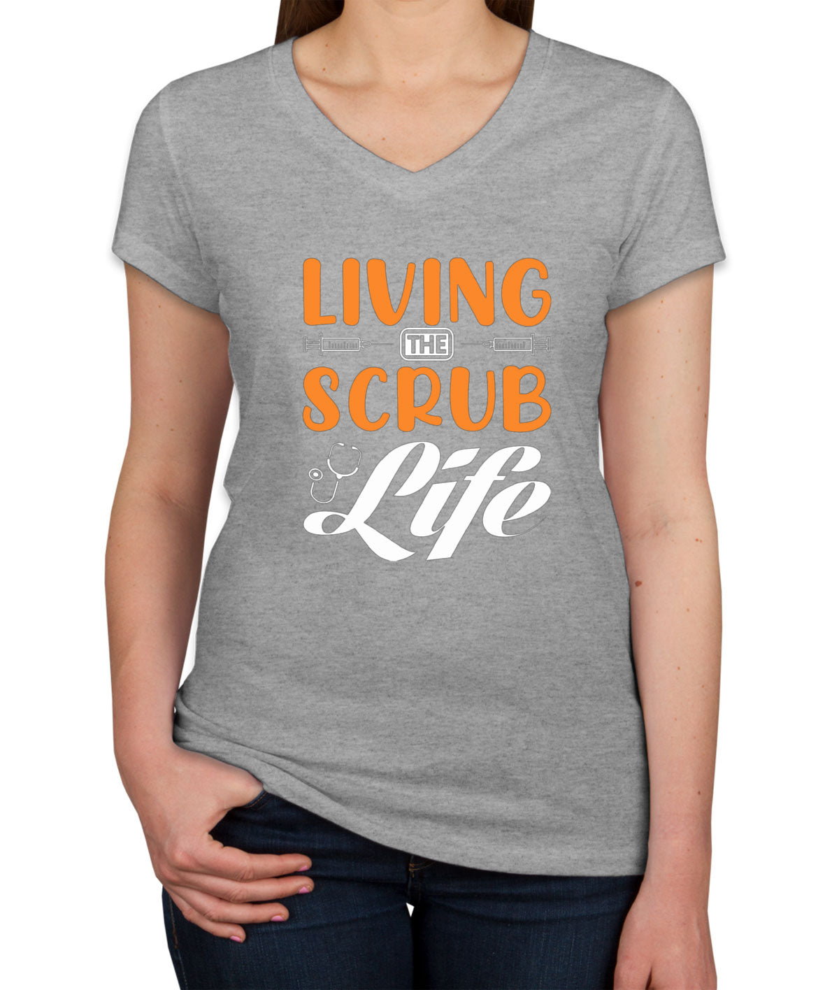 Living The Scrub Life Nurse Women's V Neck T-shirt