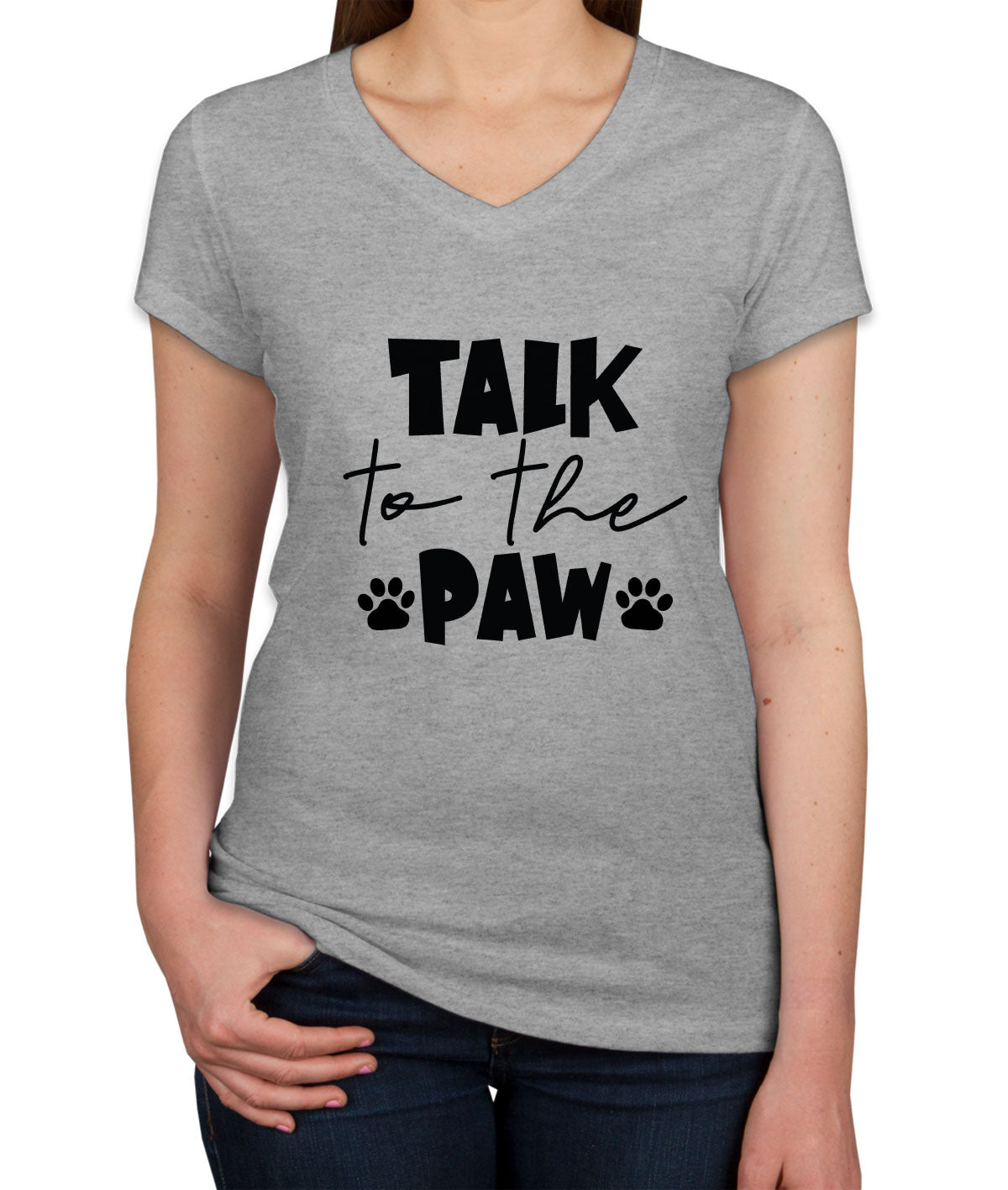 Talk To The Paw Women's V Neck T-shirt