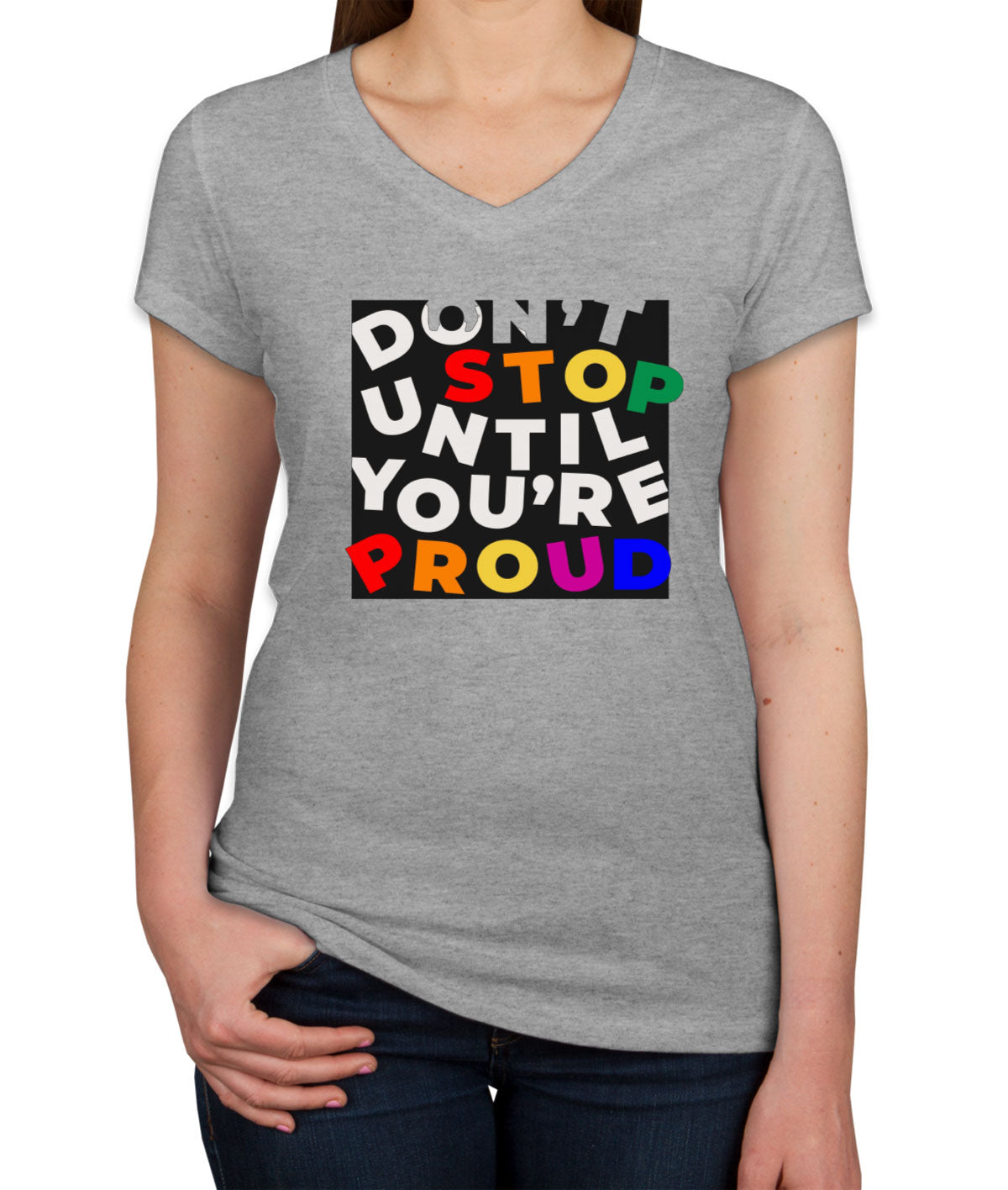 Don't Stop Until You're Proud Motivational Women's V Neck T-shirt