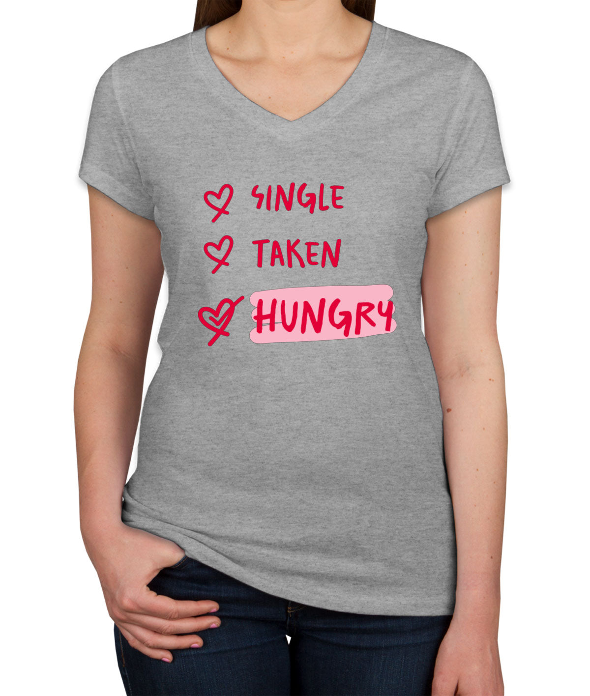 Single Taken Hungry Valentine's Day Women's V Neck T-shirt